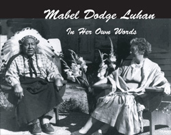 Mabel Dodge Luhan - In Her Own Words
