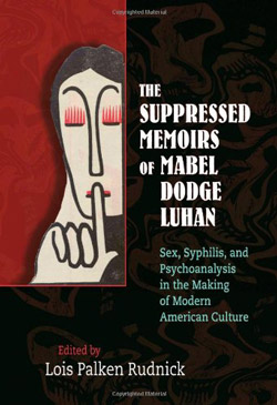 The Suppressed Memoirs of Mabel Dodge Luhan by Lois Rudnick